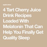 4 Tart Cherry Juice Drink Recipes Loaded With Melatonin That Can Help You Finally Get Quality Sleep