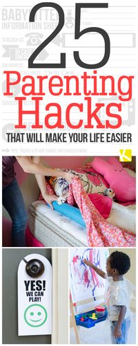 25 Parenting Hacks That Will Make Your Life Easier