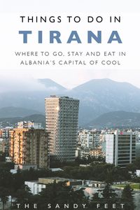 The Best Things To Do In Tirana : Where To Go, Stay And Eat In Albania's Capital Of Cool. #albania #tirana #balkan #europe #cityguide #citybreak #travel What To Do In Tirana | Where To Eat In Tirana | Visit Albania | Visit Tirana | Tirana Attractions | Tirana Highlights | Places To Visit In Albania |