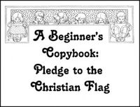 A Beginner's Copybook: Pledge to the Christian Flag