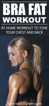 5 of the best exercises to eliminate bra fat forever! Tone and tighten your back and chest with these 5 at-home moves! | Tone-and-Tighten.com