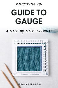 Learn what knitting gauge is and why it's important, plus how to knit and measure a gauge swatch, and fix your gauge problems.