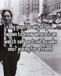 #johnlennon #askingforafriend #whisper #yoko #helpmeout