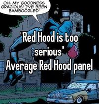 said he was. He's just a little goofy and silly (this is the guy who made sm1 head 3xplode, set sm1 on f1re, and put 8 heads in a duffle bag)  tags #whisper #redhood #batman #sillygoofymood