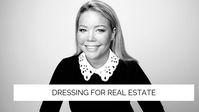 Dressing for Real Estate