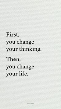 First you change your thinking, then you change your life.  Discover how shifting your mindset can lead to incredible changes in every aspect of your life. Embracing positive thinking allows you to unlock new possibilities and transform challenges into opportunities. Start changing your thinking today and witness the profound impact it has on shaping a life filled with abundance and joy.  Let's take that first step towards a brighter future together!