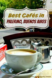 Best Cafes in Palermo, Buenos Aires. Throughout Palermo you will find a great variety of cafes offering beverages, pastries, light snacks, and great atmosphere.