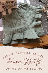 Girl Sewing Patterns | Fauna Shorts Pattern Test and Review - Owl Hill Homestead