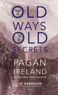 In a land like ours, the old beliefs bring pleasure and wisdom...Exploring the legends, special places and treasured practices of old, Jo Kerrigan reveals a rich world beneath Ireland's modern layers.So many of today's Irish traditions reach back to our ancient past, to the natural world: climbing to the summit of a mountain at harvest time; circling a revered site three, seven or nine times in a sun-wise direction; hanging offerings on a thorn tree; bringing the ailing and infirm to a sacred we