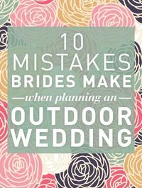 Check how to plan wedding: http://tips-wedding.com/how-to-plan-wedding-checklist/ 10 Mistakes Brides Make When Planning An OUTDOOR Wedding