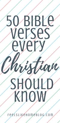 50 Bible Verses Every Christian Should Memorize - Feels Like Home™