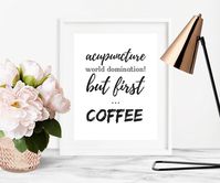 Acupuncture World Domination... But First, Coffee Printable Art Quote Black and White Office and Home Decor Instant Download