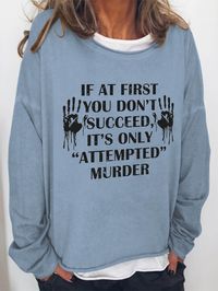 Women If At First You Don't Succeed, It's Only Attempted Long Sleeve Sweatshirt