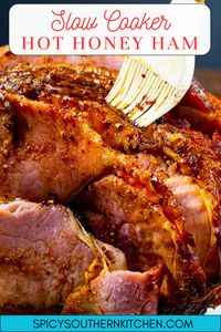 Slow Cooker Hot Honey Ham- a spicy glaze gives this ham some kick. If you like a little heat, this is the ham for you.