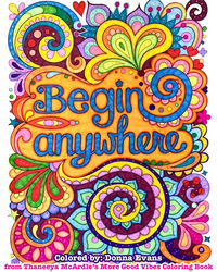 Begin Anywhere coloring page from Thaneeya McArdle's More Good Vibes Coloring Book