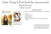 Graduation Announcement - this is a custom ready to print digital download PDF file. You provide the Grad's name, photo and name of school and I will create the design and send you a ready to print PDF file that you can either print yourself or take to any printer of your choosing.