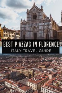 Unforgettable Piazzas in Florence/ squares in firenze italy europe you won't want to miss