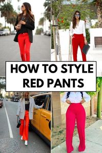 13 What To Wear With Red Pants Chic Style Ideas - Inspired Beauty