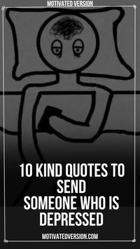 10 Kind Quotes To Send Someone Who Is Depressed