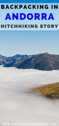 Backpacking and hitchhiking in Andorra. A story on how to hitchhike from Andorra to France.