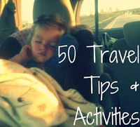 50 Travel Tips and Activities: great ideas for those long car rides