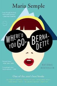 Where'd You Go, Bernadette... I freakin' loved this book!  Funny, mysterious, and unexpected.