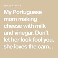 My Portuguese mom making cheese with milk and vinegar. Don’t let her look fool you, she loves the camera 😂🧀 #howtomakecheese #makingcheese #myportuguesemom #simplerecipes #oldcountryrecipes #portugal | Rosa Coelho | Rosa Coelho · Original audio