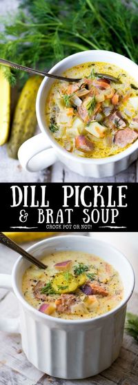 DILL PICKLE AND BRAT SOUP IS A HEARTY AND COMFORTING SOUP THAT CAN BE MADE IN THE CROCK POT OR SLOW COOKER ~ #soup #Octoberfest #tailgating #gameday #comfortfood #creamysoup #brats #dillpickles #fallsoup