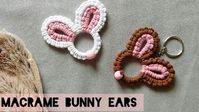 Macrame Bunny Ears Tutorial | Bunny Ears for Easter | Macrame Bunny Keychain | Easter Decoration