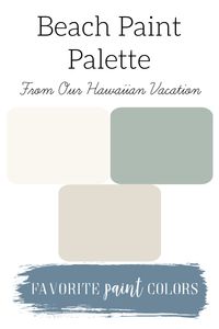 Paint Colors from our Maui Vacation (Beach Paint Colors) - Favorite Paint Colors Blog