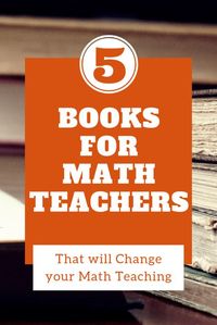 5 Books for Math Teachers that will Change your Teaching - RETHINK Math Teacher