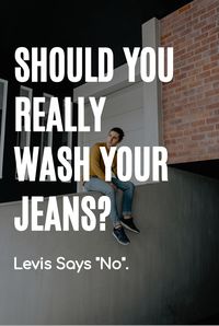 Learn why you shouldn't be washing your jeans and also learn about other methods you can use instead to keep your jeans clean.