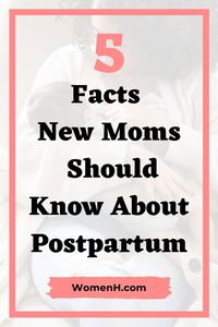 Postpartum  is a critical period for a woman and her newborn as it sets the stage for long-term health and well-being. This article will talk about five important facts new moms should know about the postpartum.