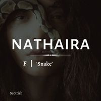 #Nathaira [na-HEH-ra?] meaning snake  | not 100% sure about the pronunciation, anyone who could let me know how to pronounce the name  in Scottish Gaelic would be much appreciated