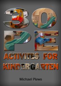 http://michaelplews.wordpress.com/2013/02/25/20-simple-ideas-for-kindergarten-p-e-with-minimal-equipment/