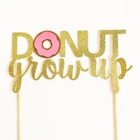 Donut Grow Up Cake Topper Donut Party Decor by alittlebitofwhitt