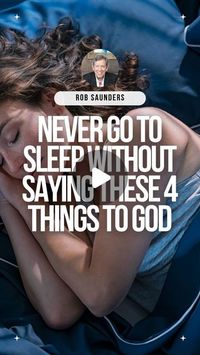 Rob Saunders | Business & Wealth coach on Instagram: "Never go to sleep without saying these 4 things to God!

#success #wealth #great #christian #jesus #time #wisdom #mind #blessing #god"