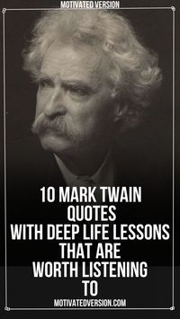 10 Mark Twain Quotes With Deep Life Lessons That Are Worth Listening To