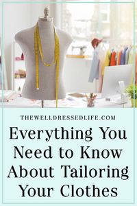 Everything You Need to Know About Tailoring Your Clothes