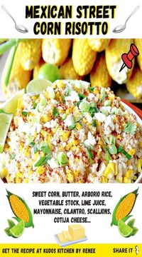 If you love Mexican street corn (and who doesn't), it's time to think outside the husk with this Mexican Sweet Corn Risotto. It's deliciously different! #streetcorn #mexicanstreetcorn #risotto #sidedish #ricesidedish #vegetablesidedish #corn #mexicandish #bbqsidedish #rice #kudoskitchenrecipes