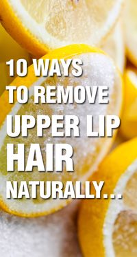 How To Remove Upper Lip Hair Naturally At Home: Following are some of the home remedies that can help you remove hair from upper lip naturally. Take a look! #remedies #homeremedies #beautytips