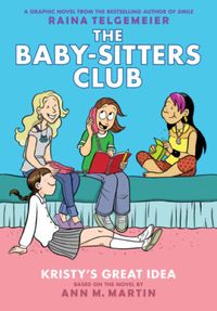 The Baby-Sitters Club Graphix #1: Kristy's Great Idea by Ann M. Martin;Raina Telgemeier - Paperback Book - The Parent Store