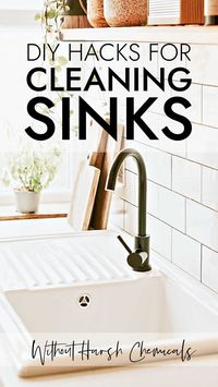 The best quick hacks for cleaning sinks in kitchens and bathrooms when they are marked and stained without using harsh chemicals. Includes tips for cleaning, disinfecting and polishing stainless steel and porcelain sinks.