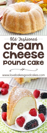 Old-Fashioned Cream Cheese Pound Cake ~ classic, versatile, and ideal for ANY occasion!