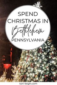 Christmas travel | Christmas destinations USA | Christmas destinations family vacations | Christmas travel with kids | best Christmas towns to visit in US | Holiday travel destinations | pennsylvania travel guide | christmas city |Bethlehem PA | lehigh valley | PA travel | day trips from Philadelphia | #christmastowns #holidaytravel #visitPA