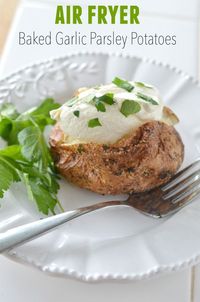 How to Make a Baked Potato - Air Fryer Baked Garlic Parsley Potatoes for the best side dish recipe in just 35 minutes for your family meals.