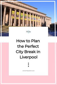 An in-depth guide to help you plan a city break in Liverpool, England - and cram it with as much music, art, and culture as possible!