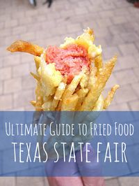 Ultimate Guide to Fried Food at the Texas State Fair