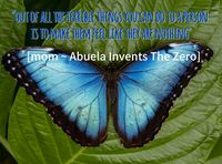 a quote inspired from a short story called "Abuela Invents The Zero" about treating other how you want to be treated.