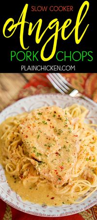 Slow Cooker Angel Pork Chops - THE BEST pork chops EVER! Everyone cleaned their plate!!! SO tender and full of flavor. Pork chops, Italian dressing mix, cream cheese, butter, cream of chicken soup and white wine/chicken broth. Serve over angel hair pasta. Make sure to spoon the sauce out of the slow cooker - it is SO good!!!